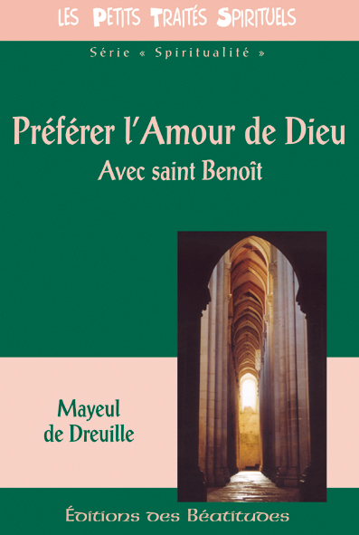 Préférer l'Amour de Dieu avec saint Benoît