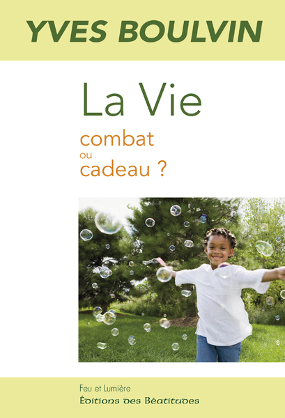 La Vie combat ou cadeau ?