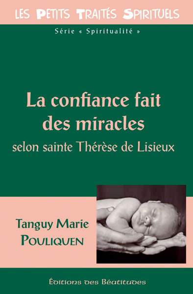 La confiance fait des miracles selon sainte Thérèse de Lisieux