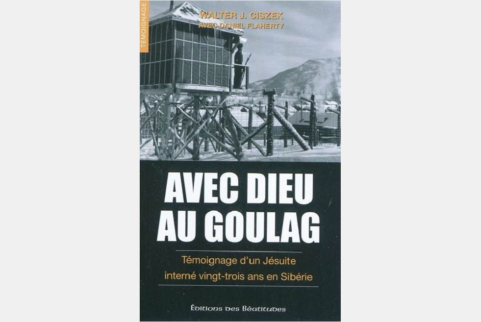 Avec Dieu au goulag - Témoignage d'un Jésuite interné vingt-trois ans en Sibérie