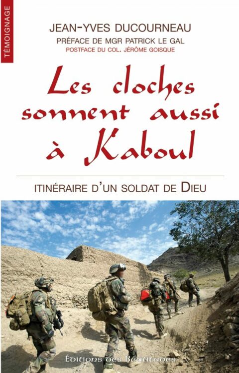 Les cloches sonnent aussi à Kaboul - Itinéraire d'un soldat de Dieu