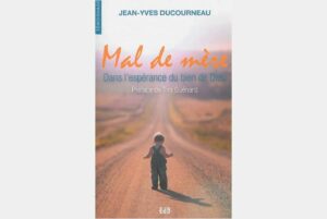 Mal de mère - Dans l'espérance du bien de Dieu