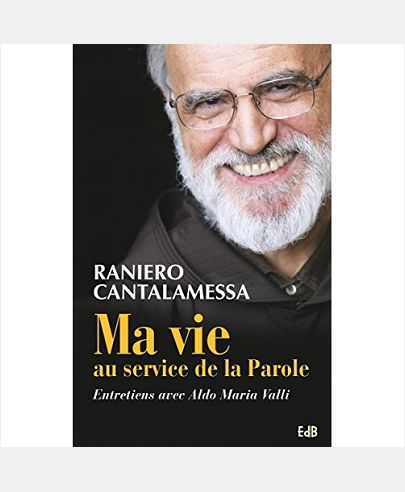 Ma vie au service de la Parole - Entretiens avec Aldo Maria Valli