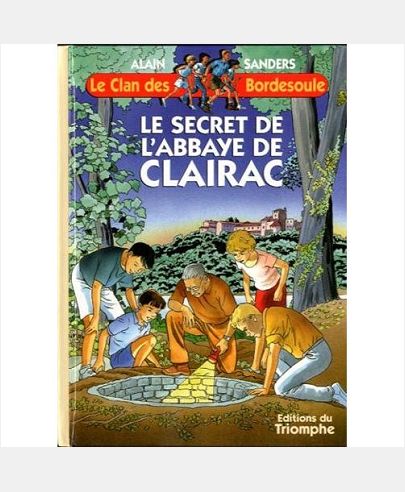 Le Clan des Bordesoule - Le secret de l'abbaye de Clairac