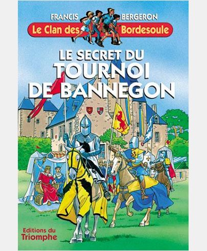 Le Clan des Bordesoule - Le secret du tournoi de Bannegon
