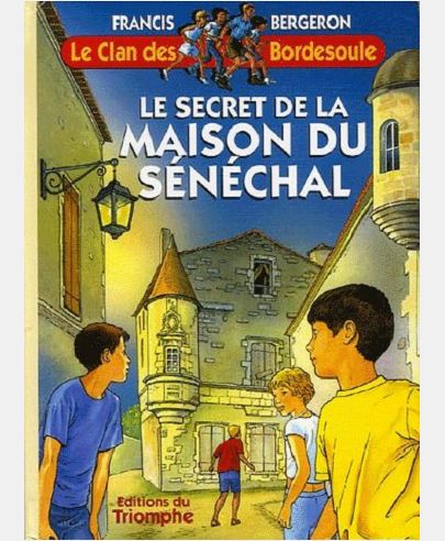 Le Clan des Bordesoule - Le secret de la maison du Sénéchal