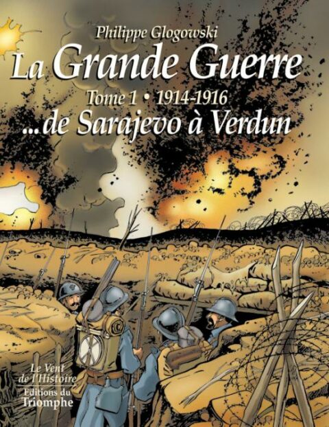 La Grande Guerre de Sarajevo a Verdun 1914-1916 Tome 1
