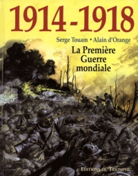 La Première Guerre mondiale 1914-1918