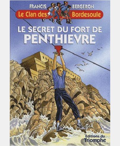 Le Clan des Bordesoule - Le secret du fort de Penthièvre
