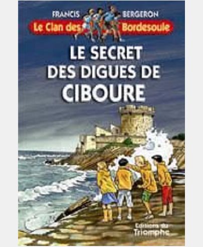 Le Clan des Bordesoule - Le secret des digues de Ciboure