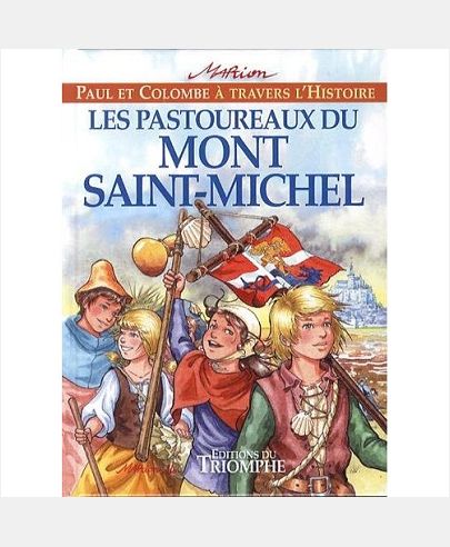 Paul et Colombe à travers l'Histoire - Les Pastoureaux du Mont Saint-Michel