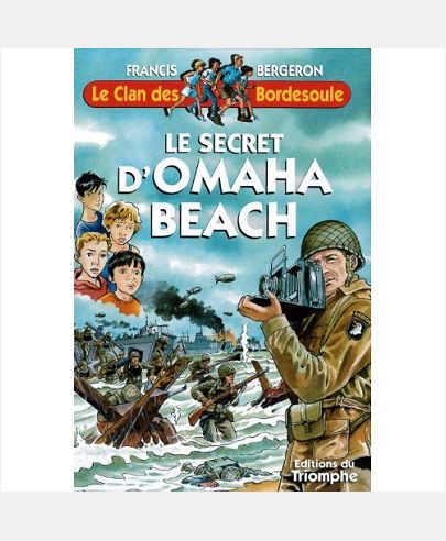 Le Clan des Bordesoule - Le secret d'Omaha Beach