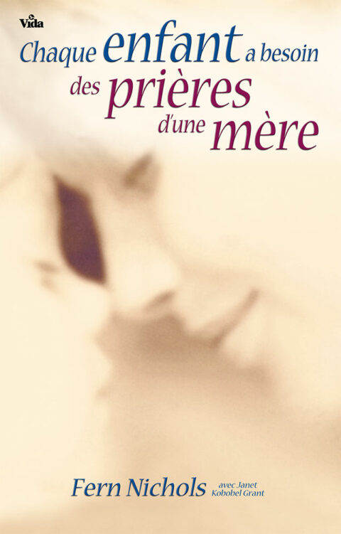 Chaque enfant a besoin des prières d'une mère