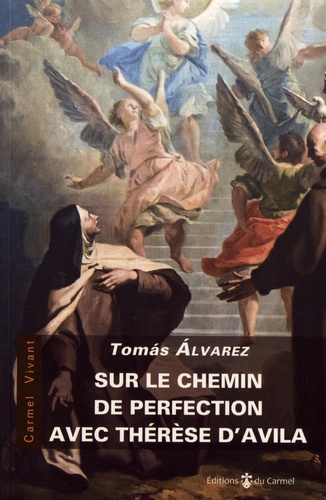 Sur le chemin de perfection avec Thérèse d'Avila