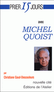 Prier 15 jours avec Michel QUOIST