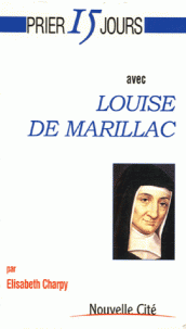 Prier 15 jours avec Louise de MARILLAC
