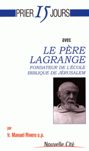Prier 15 jours avec le Père LAGRANGE