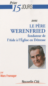 Prier 15 jours avec le Père Werenfried