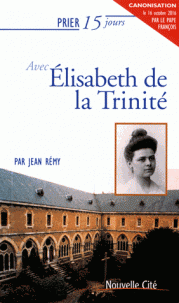 Prier 15 jours avec Elisabeth de la Trinité