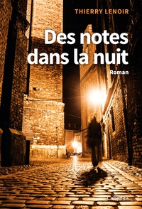 Des notes dans la nuit - Roman