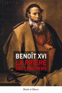 Benoît XVI La prière des chrétiens