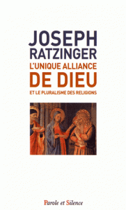 L'unique alliance de Dieu et le pluralisme des religions.