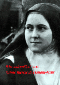 Prier aujourd'hui avec sainte Thérèse de l'Enfant-Jésus