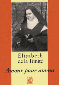 Elisabeth de la Trinité, amour pour amour