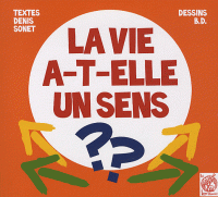 La vie a-t-elle un sens?