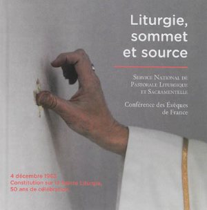 Liturgie, sommet et source