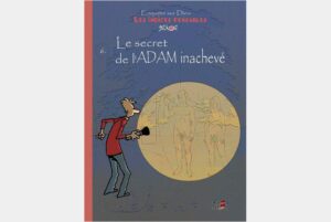 Les indices pensables : Enquête sur Dieu - 6. Le secret de l'ADAM inachevé