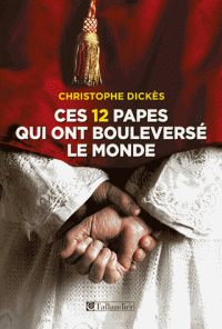 Ces 12 papes qui ont bouleversé le monde