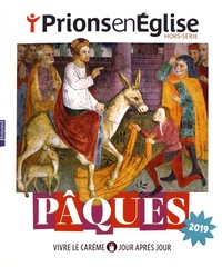 Prions en Eglise Hors-série Pâques 2019