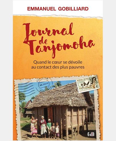 Journal de Tanjomoha - Quand le cœur se dévoile au contact des plus pauvres