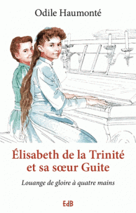 Elisabeth de la Trinité et sa soeur Guite