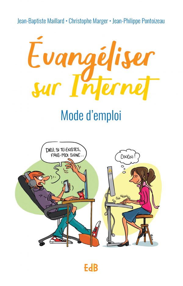 Évangéliser sur Internet - Mode d'emploi