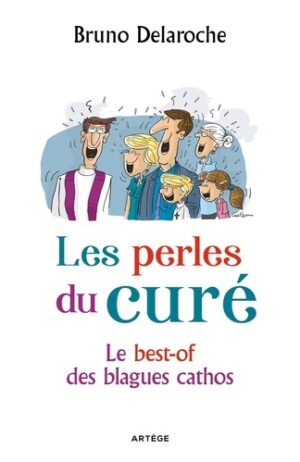 Les perles du curé ; Le best-of des blagues cathos