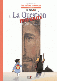 Les Indices pensables Saison 3, Tome 8: La Question interdite: Qui est Jésus?