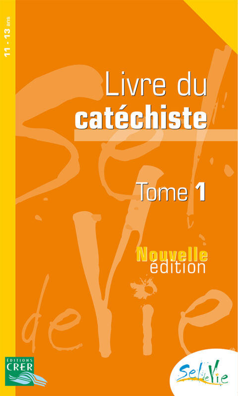 LIVRE DU CATÉCHISTE TOME 1 - 11/13 ans