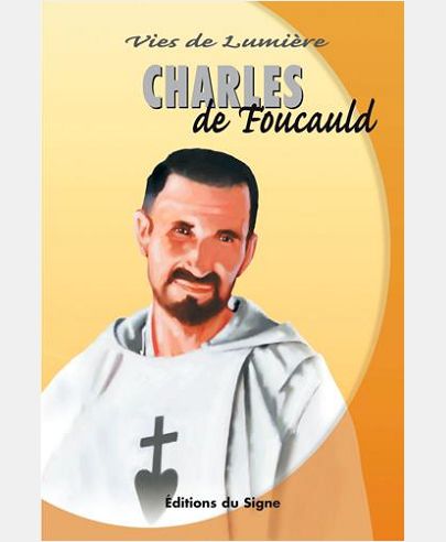 Vies de Lumière - Charles de Foucauld