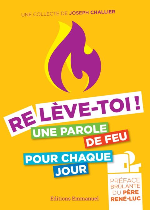 Relève-toi ! Une parole de feu pour chaque jour