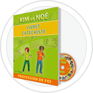 KIM ET NOÉ profession de foi - LIVRET CATÉCHISTE