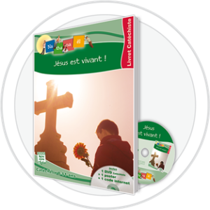 JÉSUS EST VIVANT ! - LIVRET CATÉCHISTE