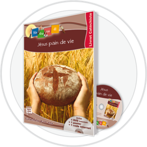 JÉSUS PAIN DE VIE - LIVRET CATÉCHISTE