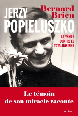 Jerzy Popieluszko ; La vérité contre le totalitarisme