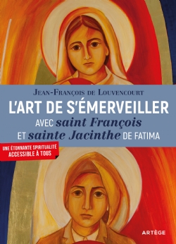 L'art de s'émerveiller avec Saint François et Sainte Jacinthe de Fatima