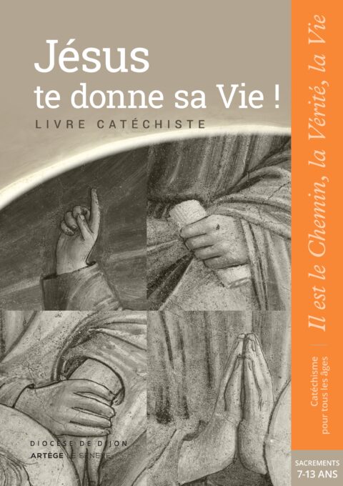 Jésus te donne sa Vie ! ; Livre catéchiste
