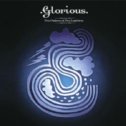 Des ombres et des Lumières ; Glorious