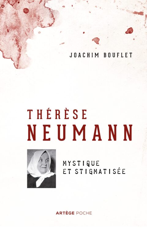 Thérèse Neumann - Mystique et stigmatisée
