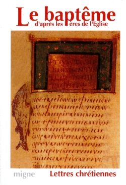 Le baptême d'après les Pères de l'Eglise